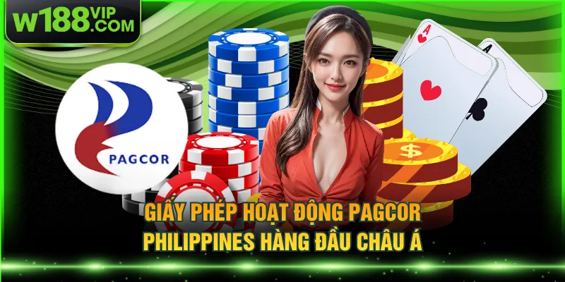 Giấy phép hoạt động PAGCOR - Philippines hàng đầu Châu Á